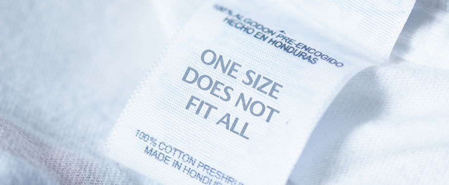 One Size Does Not Fit All